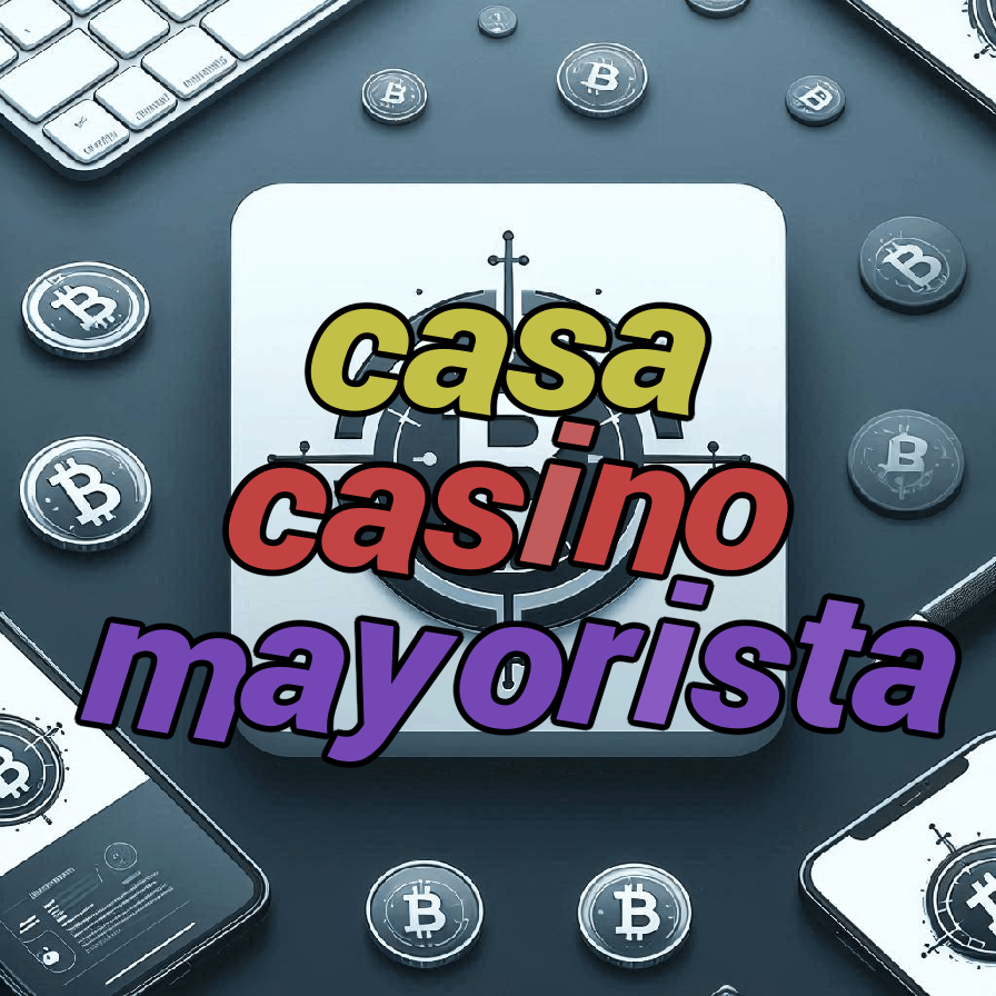 casa casino mayorista